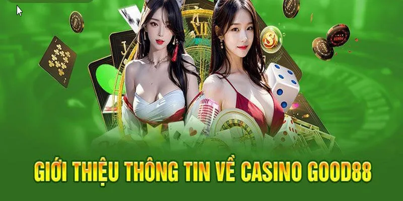 Casino Good88 là nơi hội tụ những tựa game đình đám và đẳng cấp hàng đầu Châu Á